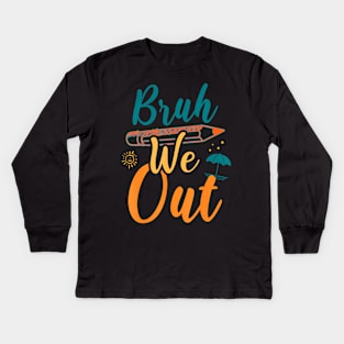 Bruh We Out Kids Long Sleeve T-Shirt